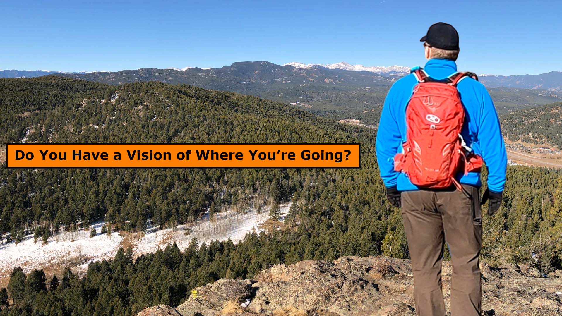 Do You Have a Vision of Where You're Going?